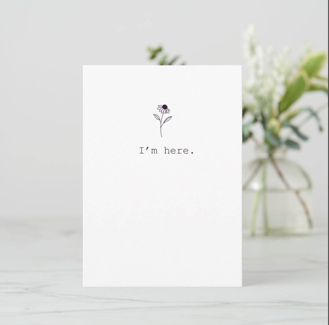 I’m Here Card