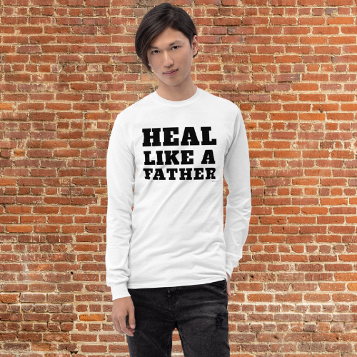 Heal Like a Father Men's Long-Sleeve Shirt