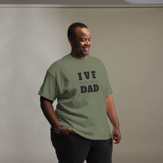 IVF Made Me a Dad Unisex T-shirt