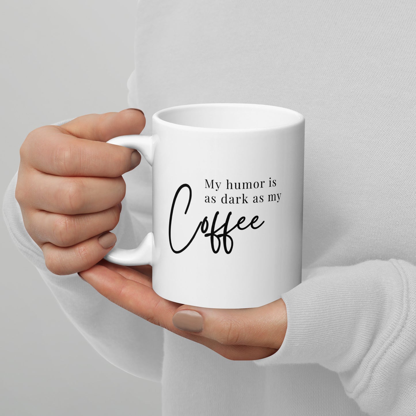 "My humor is as dark as my coffee" Mug